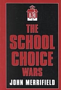 The School Choice Wars (Hardcover)