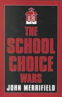 The School Choice Wars (Paperback)