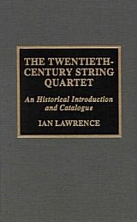 The Twentieth-Century String Quartet (Hardcover)