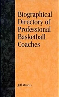 A Biographical Directory of Professional Basketball Coaches (Hardcover)