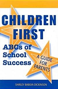 Children First: ABCs of School Success - A Guide for Parents (Paperback)