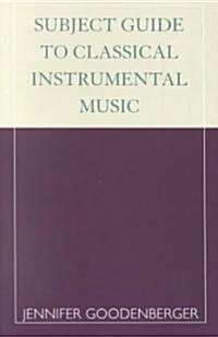 Subject Guide to Classical Instrumental Music (Paperback, Revised)