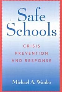 Safe Schools: Crisis Prevention and Response (Paperback)
