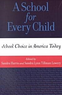 A School for Every Child: School Choice in America Today (Paperback)