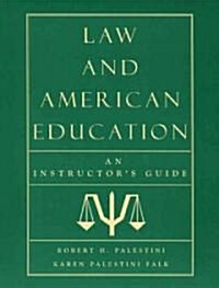 Law and American Education: An Instructors Guide (Paperback)