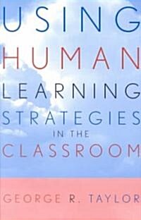 Using Human Learning Strategies in the Classroom (Paperback)