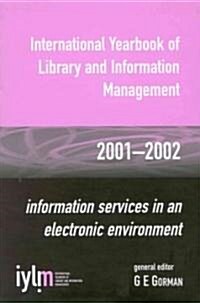 International Yearbook of Library and Information Management, 2001-2002: Information Services in an Electronic Environment (Hardcover, 400, 2001-2002)