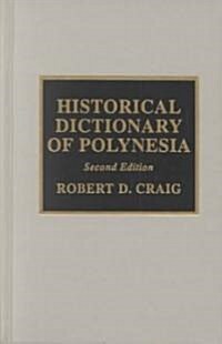 Historical Dictionary of Polynesia (Hardcover, 2nd)