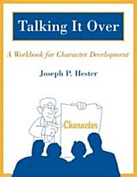 Talking It Over: A Workbook for Character Development (Paperback)