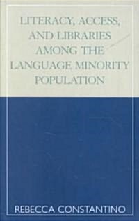 Literacy, Access, and Libraries Among the Language Minority Community (Paperback)