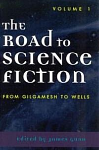 The Road to Science Fiction: From Gilgamesh to Wells (Paperback)