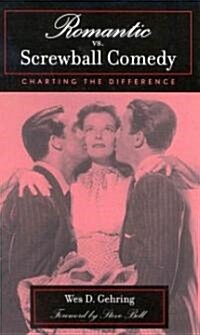 Romantic vs. Screwball Comedy: Charting the Difference (Hardcover)