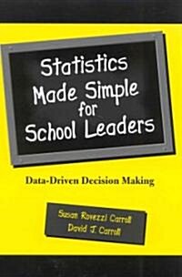 Statistics Made Simple for School Leaders: Data-Driven Decision Making (Hardcover)
