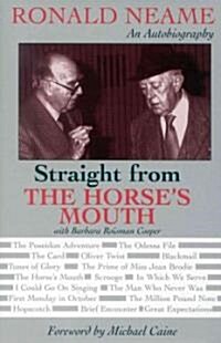 Straight from the Horses Mouth: Ronald Neame, an Autobiography (Hardcover)