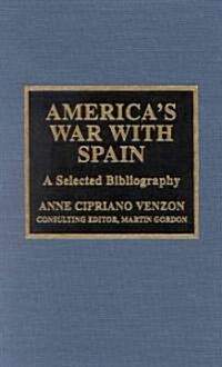 Americas War with Spain: A Selected Bibliography (Hardcover)