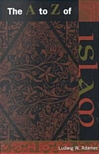 The A to Z of Islam (Paperback)