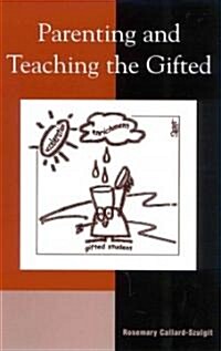Parenting and Teaching the Gifted (Paperback)