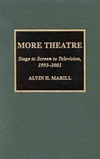 More Theatre: Stage to Screen to Television, 1993-2001 (Hardcover)