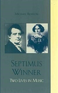 Septimus Winner: Two Lives in Music (Hardcover)