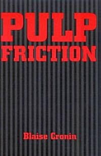 Pulp Friction (Paperback)