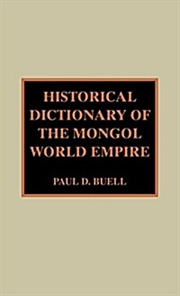 Historical Dictionary of the Mongol World Empire (Hardcover)