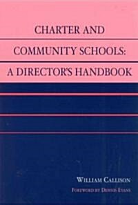 Charter and Community Schools: A Directors Handbook (Paperback)