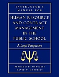 Instructors Manual for Human Resource & Contract Management in the Public School: A Legal Perspective (Paperback)