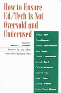 How to Ensure Ed/Tech Is Not Oversold and Underused (Paperback)