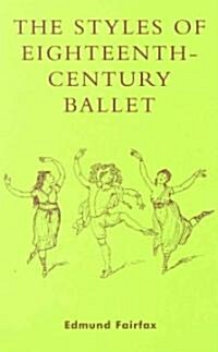 The Styles of Eighteenth-Century Ballet (Hardcover)