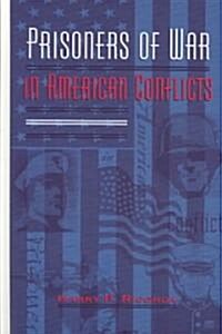 Prisoners of War in American Conflicts (Hardcover)