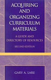Acquiring and Organizing Curriculum Materials: A Guide and Directory of Resources (Paperback, 2)