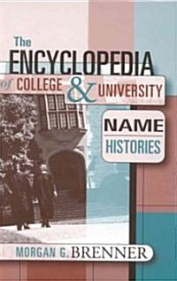 The Encyclopedia of College and University Name Histories (Hardcover)