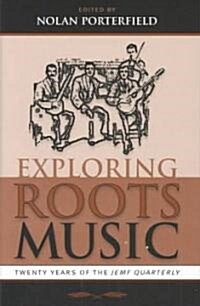 Exploring Roots Music: Twenty Years of the Jemf Quarterly Volume 8 (Hardcover)