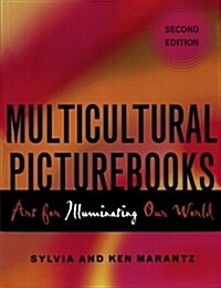 Multicultural Picturebooks: Art for Illuminating Our World (Paperback, 2, Revised)