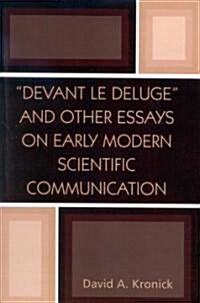 devant Le Deluge and Other Essays on Early Modern Scientific Communication (Paperback)