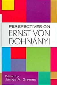 Perspectives on Ernst Von Dohnanyi (Hardcover)