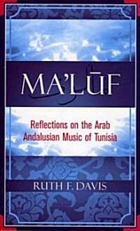 Maluf: Reflections on the Arab Andalusian Music of Tunisia (Hardcover)