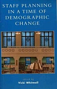 Staff Planning in a Time of Demographic Change (Paperback)