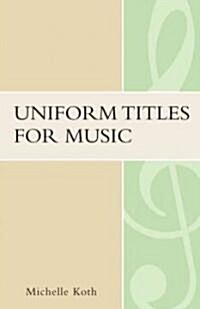 Uniform Titles for Music (Paperback)