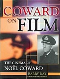 Coward on Film: The Cinema of Noel Coward (Hardcover)