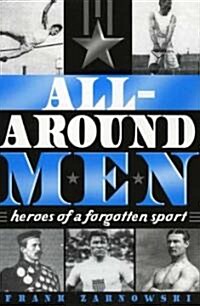 All-Around Men: Heroes of a Forgotten Sport (Paperback)