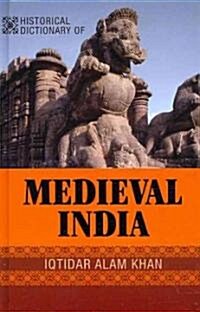 Historical Dictionary of Medieval India (Hardcover)