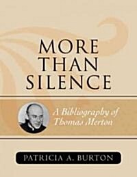 More Than Silence: A Bibliography of Thomas Merton (Hardcover)