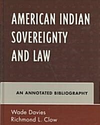 American Indian Sovereignty and Law: An Annotated Bibliography (Hardcover)