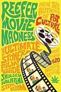 Reefer Movie Madness: The Ultimate Stoner Film Guide (Paperback)