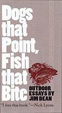 Dogs That Point, Fish That Bite (Hardcover)