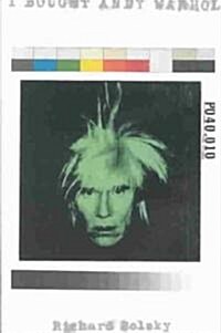 I Bought Andy Warhol (Hardcover)