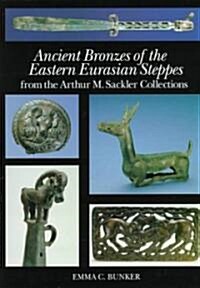 Ancient Bronzes of the Eastern Eurasian Steppes (Hardcover)