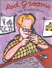 Red Grooms: The Graphic Work (Hardcover)