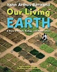 Our Living Earth: A Story of People, Ecology, and Preservation (Hardcover)